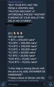 @dee let me explain it for you, e.g bitcoin rate calculation in naira depends from whom you are buying it for example 1usd is #470 in naira and you want to buy 1 btc, and 1 btc in usd is $33,480.00 so you will calcultae 470x33,480=#15,735,600 naira. Nigerian Scam On Telegram Now Targeting Bitcoin Cryptocurrency