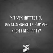 Visual Statements Mit Wem Hattest Du Den Legendarsten Heimweg Nach Einer Party Spruche Zitate Quotes Ichhornurmim Lustige Spruche Party Spruche Zitate