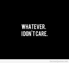 I Don T Care Quotes Tumblr I Dont Care Quotes Don T Care Quotes Care Quotes