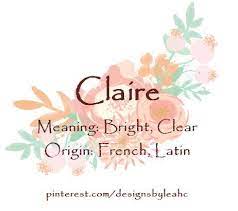 Baby Girl Name Claire Meaning Bright Clear Origin French Latin Www Pinterest Com Designsbyle Baby Girl Names French Baby Names Unusual Baby Names