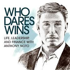 Who Dares Wins: Life, Leadership, and Finance with Anthony Noto