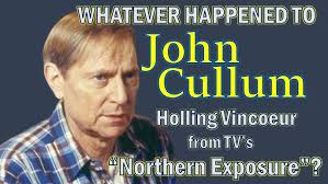 Whatever Happened To JOHN CULLUM, Holling Vincoeur from TV's NORTHERN  EXPOSURE?
