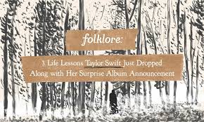 Folklore (estilizado en minúsculas) —en español: Folklore 3 Life Lessons Taylor Swift Just Dropped Along With Her Surprise Album Announcement Ymi