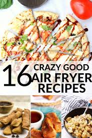 This Recipe Collection Has Delicious And Easy Air Fryer Recipes To Get You Started On This New Food Trend You Ll Ideas For Brea Recipes Food Fun Easy Recipes