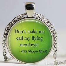 As their name suggests, they are monkeys with large wings, they have black fur and red eyes that can glow. Wholesale Dont Make Me Call My Flying Monkeys Quote Necklace Wicked Witch Jewelry Bad Witch Pendant Fairy Tale Necklaces For Women From Xujiangyong 2 02 Dhgate Com
