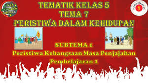 Pada kelas 5 tema 1 ini terdapat 4 subtema, yaitu: Kelas 5 Tematik Tema 7 Subtema 1 Pembelajaran 1 Peristiwa Dalam Kehidupan Cute766