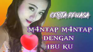 Aaah…iyahhh mang, lebih keras dikit…ahhh….aahhhh!!! label: Cerita Dewasa Dengan Ibuku Youtube