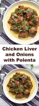 Romanian Chicken Liver And Onions With Polenta A Delicious Dish That Reminds Me Of Childhood Packed Wit Liver And Onions Chicken Liver Recipes Chicken Livers
