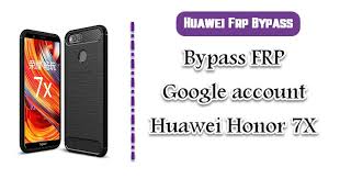Repair imei, unlock / relock bootloader, frp remove, network factory reset, get info, . Bypass Frp Google Account Huawei Honor 7x