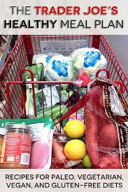 The Trader Joes Healthy Meal Plan In Sonnet S Kitchen Healthy Meal Plans Healthy Whole Food Recipes