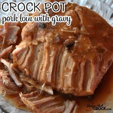 crock pot pork loin with gravy