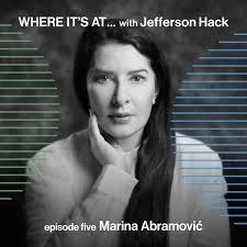 WHERE IT'S AT … with Marina Abramović