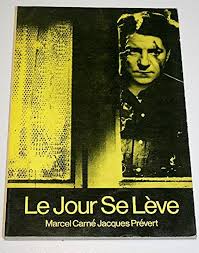 Le Jour Se Leve: Amazon.co.uk: Carne, Marcel, Prevert, Jacques, Brooke, D.:  9780900855405: Books
