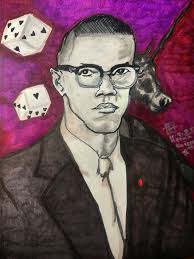 72 hours later and this what I came up with in honor of the great Malcolm  X. Might be my most well thought and best work yet. A lot of emotion put