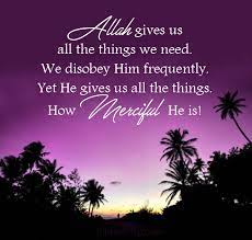 We implore you alone for help and beg forgiveness from you alone, and believe in you and rely on you, and praise you for all the good things, and we are grateful to you and not ungrateful to you, and we turn away and give up him who disobeys you. Islamic Messages About Life And Inspiration Wishesmsg