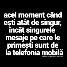25 mai 2008 5 comentarii 1 min read. Sunt Un Dezastru E Trist Sa Te Simti Singur Chiar Si Atunci Cand