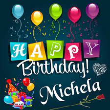 Compleanno Michela Auguri Di Buon Compleanno Auguri Di Compleanno Buon Compleanno