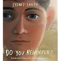 Do You Remember?: From the winner of the Hans Christian Andersen Award for  Illustration and two-time winner of the Kate Greenaway Medal: Amazon.co.uk:  Smith, Sydney, Smith, Sydney: 9781529519914: Books