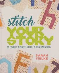 If you're itching to learn quilting, it helps to know the specialty supplies and tools that make the craft easier. Stitch Your Story Six Complete Alphabets To Quilt In Your Own Words By Fielke Sarah