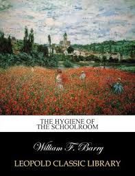 The hygiene of the schoolroom : Barry, William F.: Amazon.in: Books