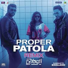 Proper Patola Remix By Dj Yogii From Namaste England Download In 2020 Best Dj Songs Dj Songs Hindi Dance Songs