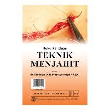 Aktiviti ini hendaklah dilaksanakan dalam bentuk latih tubi di luar waktu. Buku Ori Buku Panduan Teknik Menjahit 2017 Egc Guide Book On Suturing Technique Theddeus Shopee Indonesia