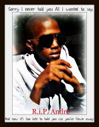 Rest in Peace Andre " Dre " Johnson