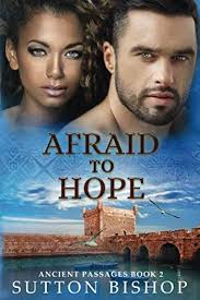 Amazon.com: Afraid to Hope (Ancient Passages): 9780989881661: Bishop,  Sutton: Books