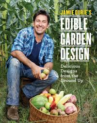 Jamie Durie S Edible Garden Design Ebook Edible Garden Jamie Durie Garden Design