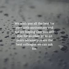 Congratulations on your 10th year anniversary in our company. Work Anniversary Quotes For 10 Years Enkiquotes