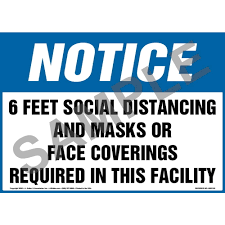 Find & download free graphic resources for face mask required sign. Notice 6 Feet Social Distancing And Masks Or Face Coverings Required In This Facility Sign Osha