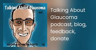 Talking About Glaucoma podcast, blog, feedback, donate