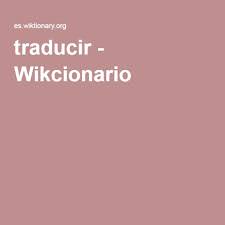 Traducir Wikcionario Traducir
