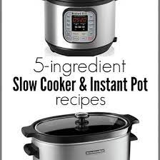 5 Ingredient Instant Pot And Slow Cooker Recipes 365 Days Of Slow Cooking And Pressure Cooking Instant Pot Slow Cooker Recipes Pressure Cooking