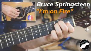 I'm on fire was recorded in february 1982 during the first wave of born in the u.s.a. Bruce Springsteen I M On Fire Full Acoustic Guitar Lesson Youtube