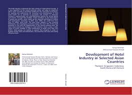 Salary for industry in malaysia: Development Of Hotel Industry In Selected Asian Countries 978 3 659 25579 3 3659255793 9783659255793 By Kanya Hemman Mohammad Naveed Ahmed