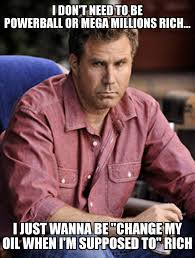 I Don T Need Yo Be Powerball Or Mega Millions Rich But Funny Memes About Work Funny Humor
