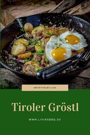 Tiroler Grostl Aus Der Gusspfanne Vom Offenen Feuer Ist Ein Tolles Rezept Fur Das Wintergrillen Das Ursprunglich Von Den Rezepte Rezepte Abendessen Spiegelei