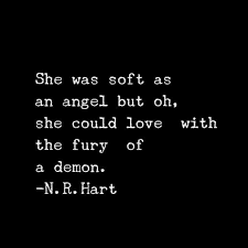 She Was Soft As An Angel But Oh She Could Love With The Fury Of A Demon Demonic Quotes Words Quotes Badass Quotes