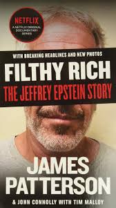 L'ultima puntata (the gang discovers who killed jeffrey epstein) della quarta stagione (prima messa in onda il 28 maggio 2020) della serie televisiva the good fight ha come soggetto proprio la misteriosa morte di epstein. Filthy Rich The Jeffrey Epstein Story James Patterson True Crime 2 Patterson James Connolly John Malloy Tim 9781538718650 Amazon Com Books