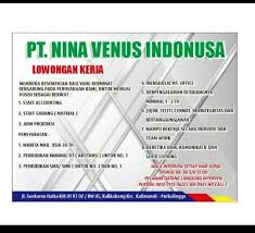 Pt nina venus indonusa is a supplier in , indonesia. Lowongan Kerja Pt Nina Venus Indonusa Purbalingga Terbaru Loker Purwokerto