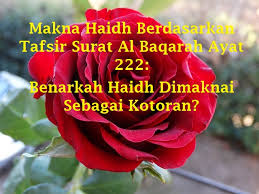 البقرة‎) is classified as a medinan surah and titled in english the cow because of 67th verse which makes mention of a cow. Makna Haidh Berdasarkan Tafsir Surat Al Baqarah Ayat 222 Benarkah Haidh Dimaknai Sebagai Kotoran Fatayat Nu Diy