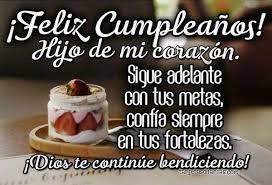 Feliz cumpleaños, hijo, espero que tu día sea inmejorable. Feliz Cumpleanos Hijo Sigue Adelante Con Tus Metas Y Confia Siempre En Tus Fortalezas Tarjetasdiarias Com