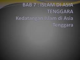 Misalnya, islam menjadi agama resmi negara federasi malaysia, kerajaan brunei darussalam. Ppt Bab 7 Islam Di Asia Tenggara Kedatangan Islam Di Asia Tenggara Powerpoint Presentation Id 5162197