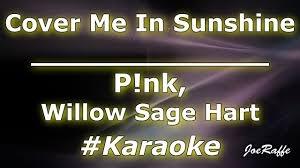 Hope this one puts a smile on your face. pink and daughter willow youtube P Nk Willow Sage Hart Cover Me In Sunshine Karaoke Youtube