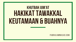 Materi kultum tawakkal / √ 35 materi kultum ramadhan terbaru 2020 m / 1441 h. Khutbah Jumat Hakikat Tawakkal Urgensi Keutamaan Buahnya