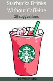 Check spelling or type a new query. 20 Caffeine Free Starbucks Drinks Descriptions Free Starbucks Drink Starbucks Drinks Caffeine Free Tea