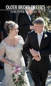 Wedding Dresses For Older Brides Over 40 50 60 70 Older Bride Wedding Dress Glamourous Wedding Dress Older Bride Dresses