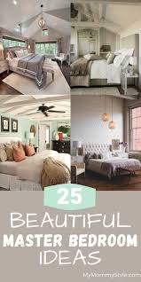 Check spelling or type a new query. 25 Beautiful Master Bedroom Ideas My Mommy Style
