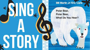 Polar Bear Polar Bear What Do You Hear Sing A Story Sing Along Song Bear Songs Kids Singing Sing Along Songs